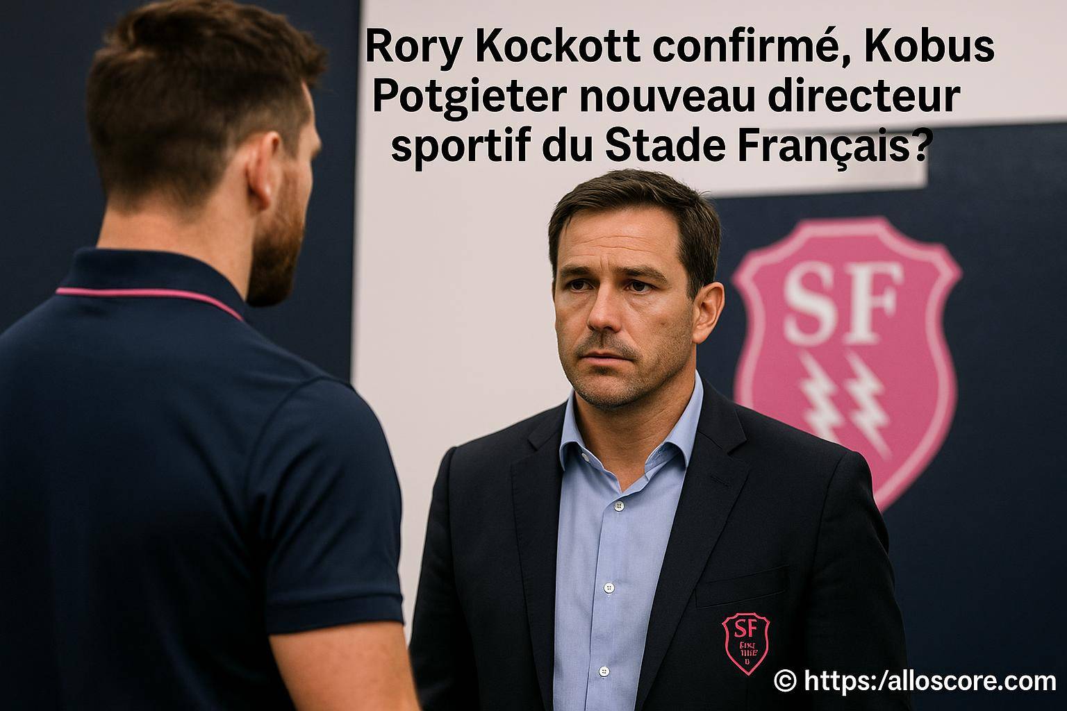 Rory kockott confirmé et kobus potgieter pressenti directeur sportif du stade français