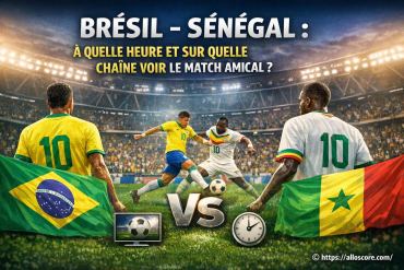 Brésil - Sénégal : à quelle heure et sur quelle chaîne voir le match amical
